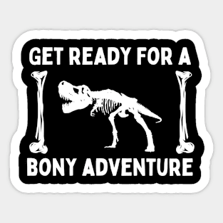 Get Ready For A Bony Adventure Sticker